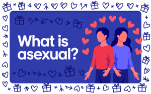 What is Asexual? Understanding Asexuality & Asexual Spectrum