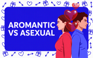 Aromantic vs Asexual: Understanding the Differences