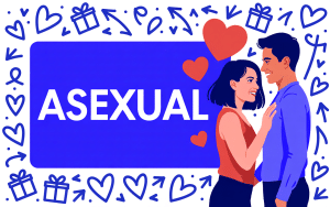 Asexual: Understanding the "A" in Asexuality
